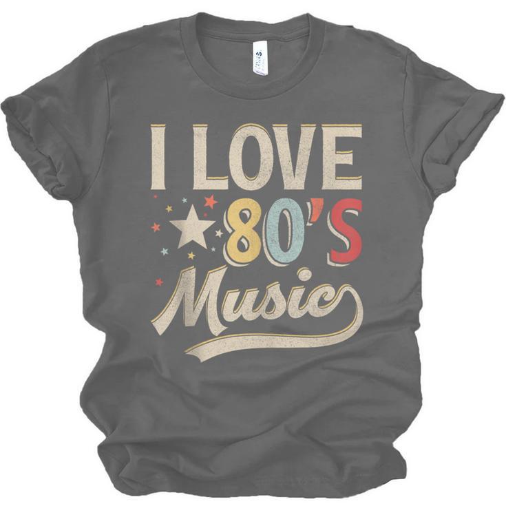 I Love 80's Music Retro Style Nostalgia Cassette 1980s Party Unisex Jersey T-Shirt