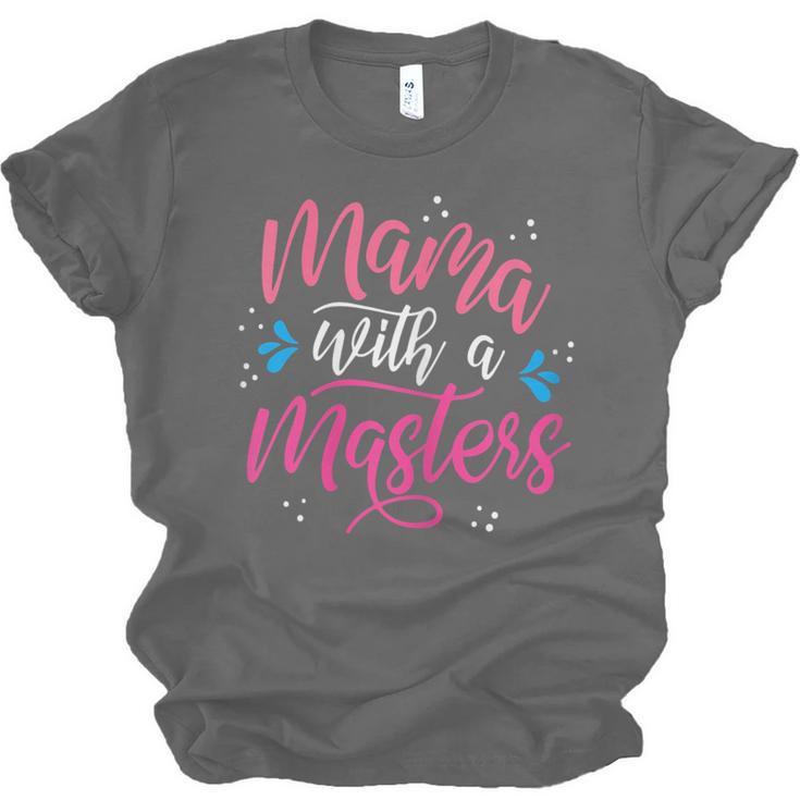 Mama With A Masters Degree Mom Graduation Mother's Day Unisex Jersey T-Shirt