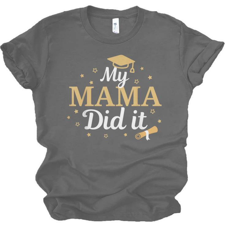 My Mama Did It Proud Class Senior Graduate Graduation Unisex Jersey T-Shirt