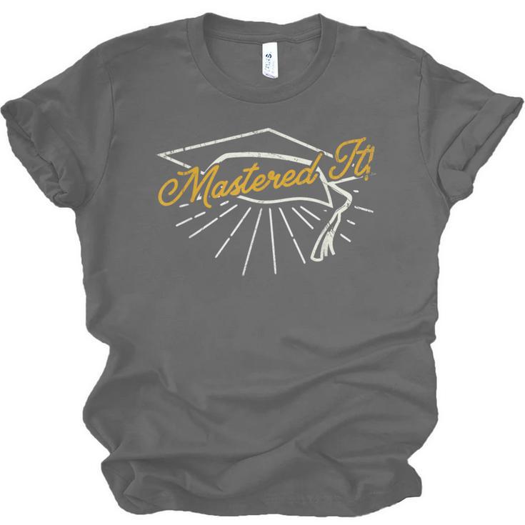 Mastered It Masters Degree College Graduation PartyShirt Unisex Jersey T-Shirt