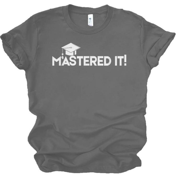 Mastered It MBA Graduation Shirt Him Her 2018 Unisex Jersey T-Shirt
