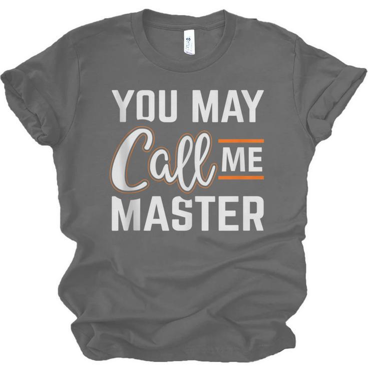 Masters Degree You May Call Me Master Graduation Unisex Jersey T-Shirt