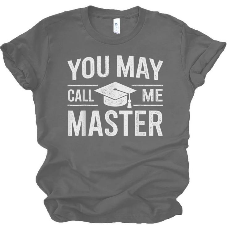 You May Call Me Master For Masters Degree Graduation Unisex Jersey T-Shirt