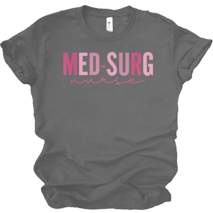 Med Surg Nurse Appreciation Nursing School Graduation Women Unisex Jersey T-Shirt