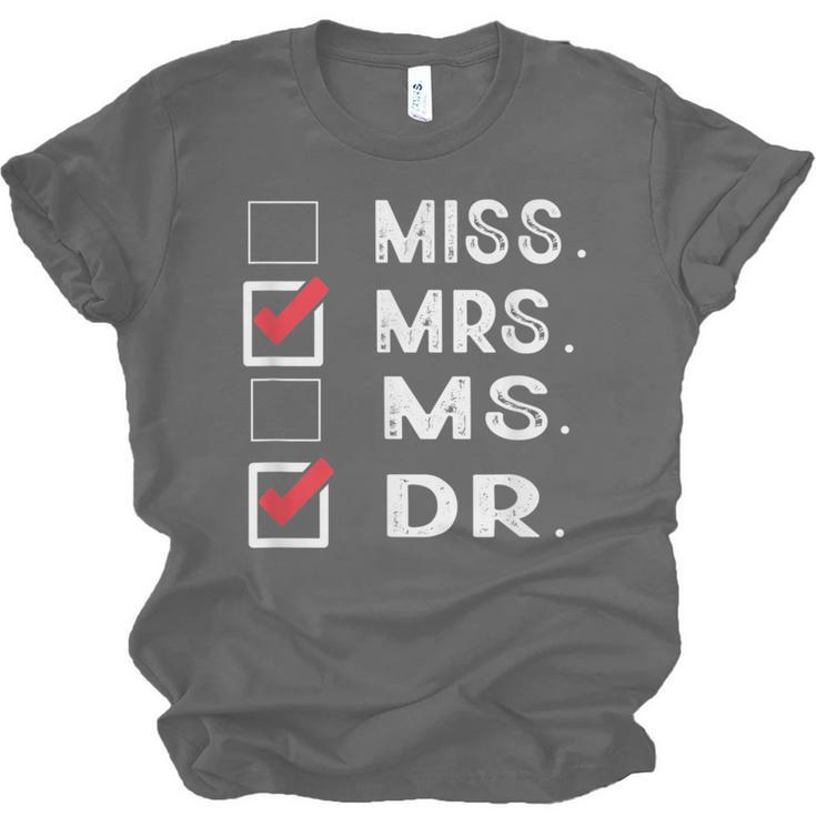 Miss Mrs Ms Dr Check Doctoral Student Bye PhD Graduation Unisex Jersey T-Shirt
