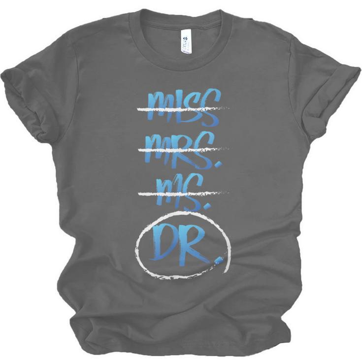 Miss Mrs Ms Dr PhD Graduation Tshirt Present For Women Unisex Jersey T-Shirt