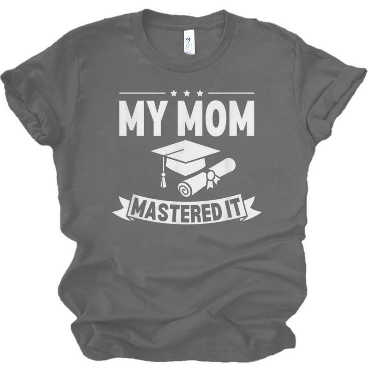 My Mom Mastered It Masters Degree Graduation Women MBA Unisex Jersey T-Shirt