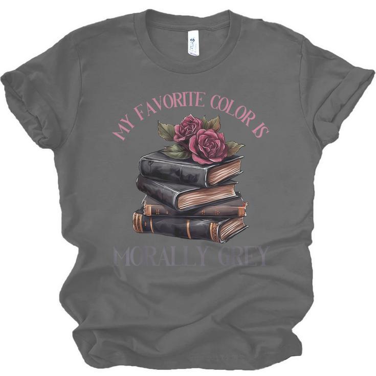 Morally Grey Books Women Morally Grey Is My Favorite Color Unisex Jersey T-Shirt Morally Grey Books Women Morally Grey Is My Favorite Color Unisex Jersey T-Shirt
