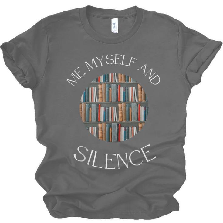 Me Myself And Silence Sarcastic Reading Books Introvert Top Unisex Jersey T-Shirt Me Myself And Silence Sarcastic Reading Books Introvert Top Unisex Jersey T-Shirt