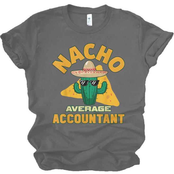 Nacho Average Accountant Accounting Book Keeper Joke Unisex Jersey T-Shirt