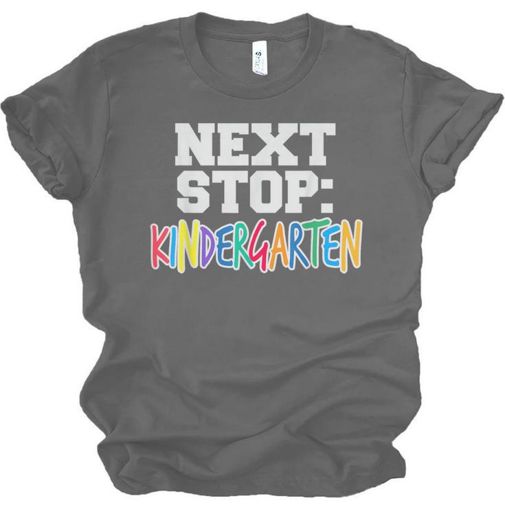 Next Stop Kindergarten Tshirt For Preschool Graduation Unisex Jersey T-Shirt