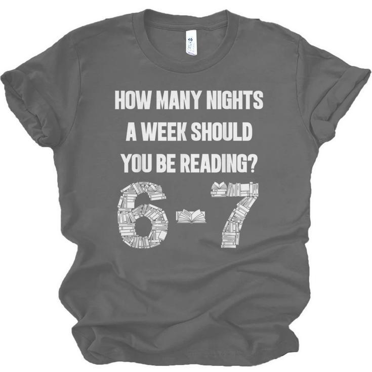 How Many Nights A Week Reading 6-7 67 Teacher Student Books Unisex Jersey T-Shirt How Many Nights A Week Reading 6-7 67 Teacher Student Books Unisex Jersey T-Shirt