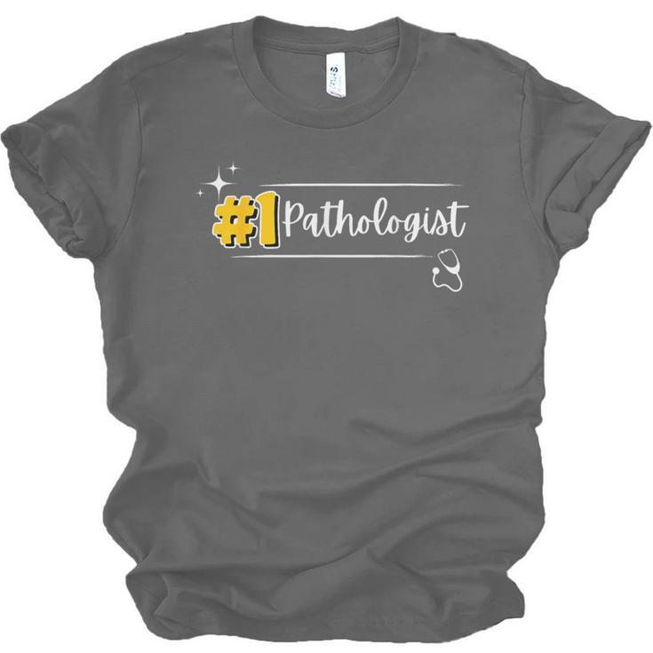 No 1 Pathologist Graduation Anniversairy Birthday Hospital Unisex Jersey T-Shirt
