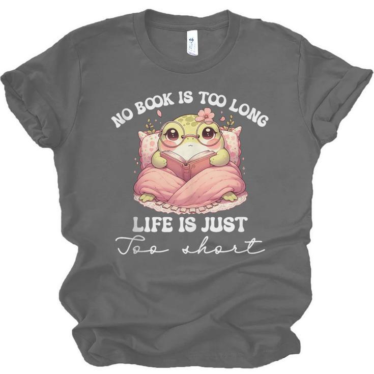 No Book Is Too Long Life Is Just Too Short Book Reading Book Unisex Jersey T-Shirt