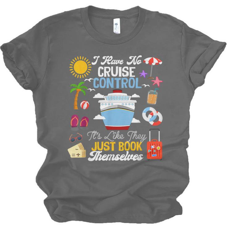 I Have No Cruise Control-It’s Like They Just Book Themselves Unisex Jersey T-Shirt