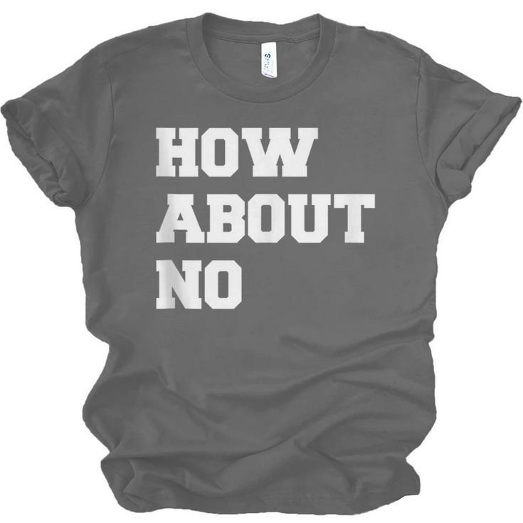 How About No Introvert Not So Social Unisex Jersey T-Shirt How About No Introvert Not So Social Unisex Jersey T-Shirt