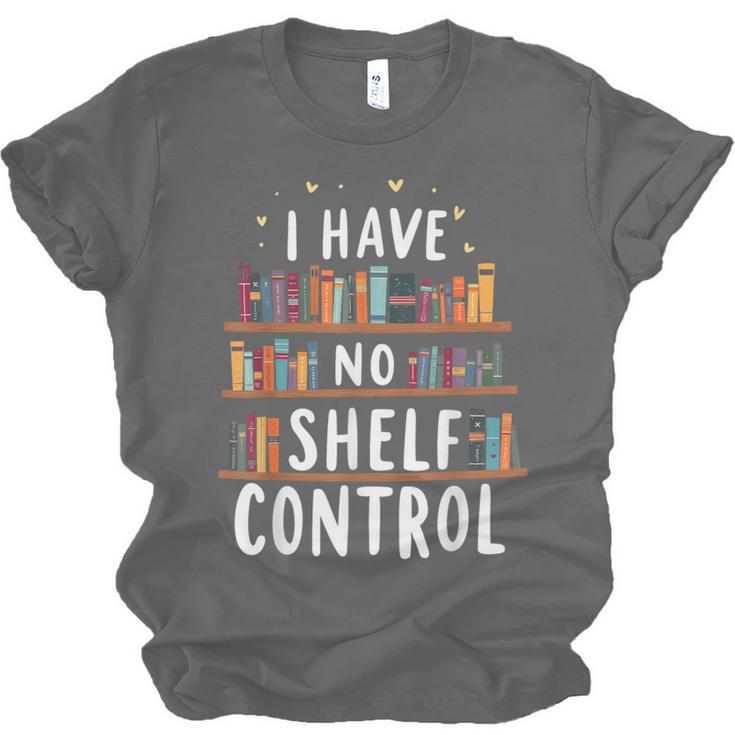 i Have No Shelf Control Book Lovers Book Reading Library Unisex Jersey T-Shirt i Have No Shelf Control Book Lovers Book Reading Library Unisex Jersey T-Shirt