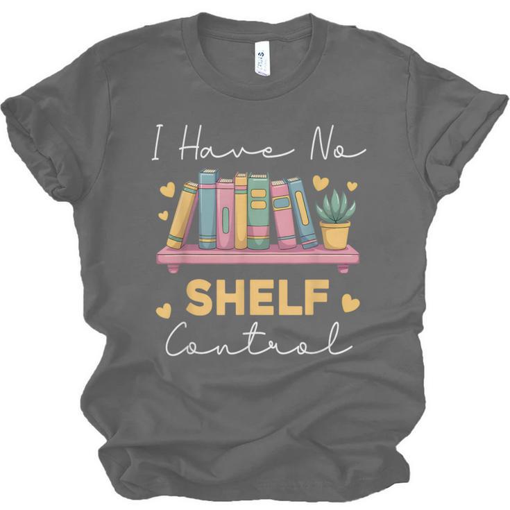 No Shelf Control Book Readers Librarians Bookworms Unisex Jersey T-Shirt
