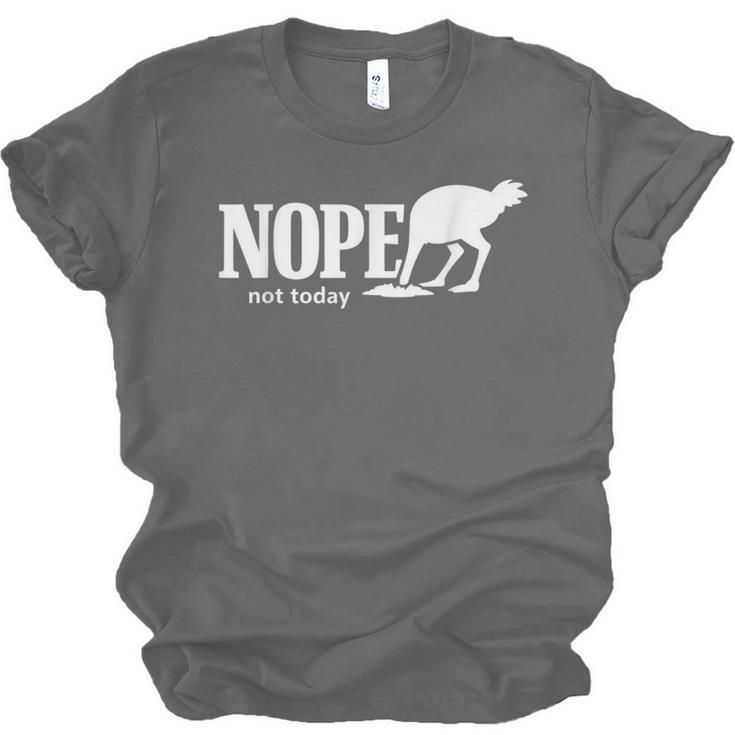Nope Not Today Ostrich Sarcastic Introvert Humor Unisex Jersey T-Shirt