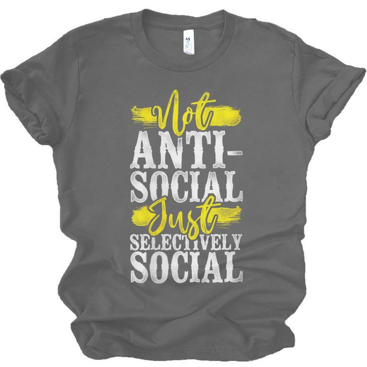 Not Anti Social Just Selectively Social Introvert Unisex Jersey T-Shirt Not Anti Social Just Selectively Social Introvert Unisex Jersey T-Shirt