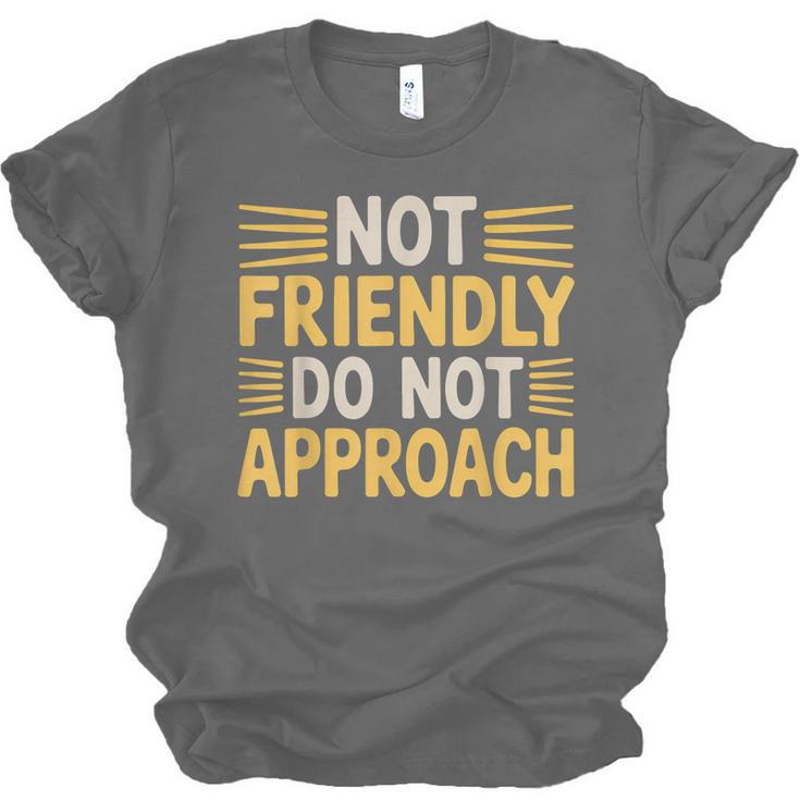 Not Friendly Do Not Approach Introvert Antisocial Unisex Jersey T-Shirt Not Friendly Do Not Approach Introvert Antisocial Unisex Jersey T-Shirt