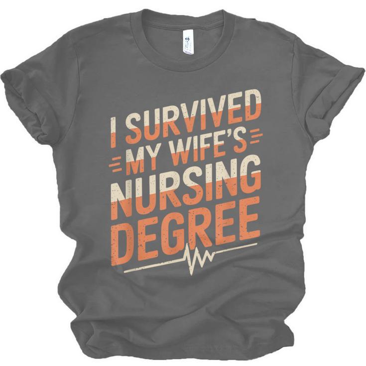 Nurse Graduation I Survived My Wife'S Nursing Degree Nurse Unisex Jersey T-Shirt