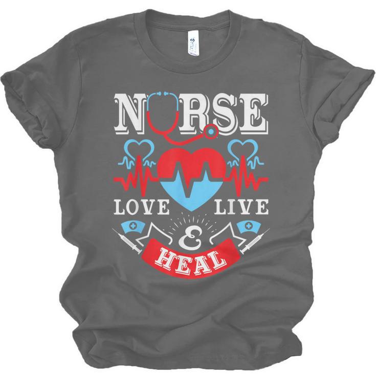 Nurse Live Love Heal Graduation Appreciation Valentines Day Unisex Jersey T-Shirt