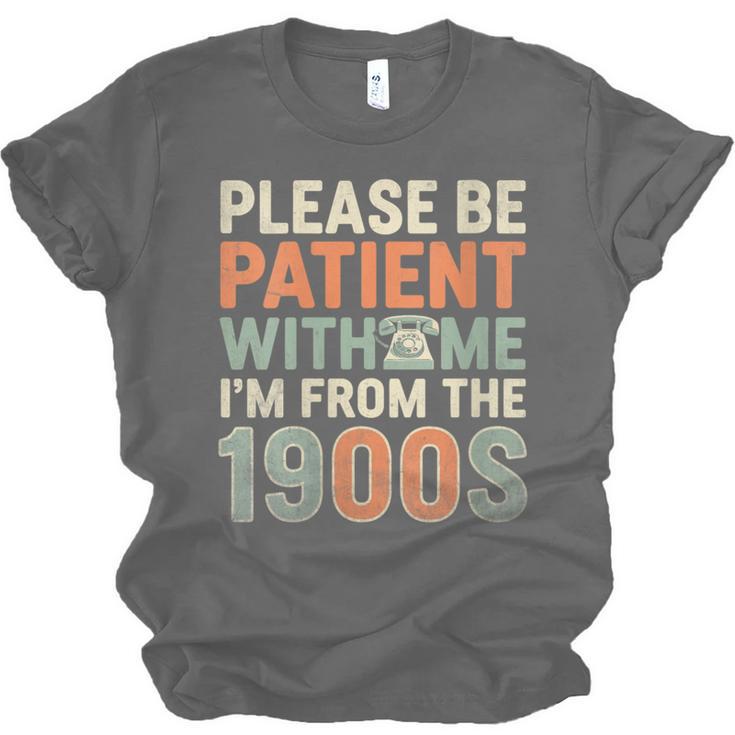 Old People Please Be Patient With Me I'm From The 1900s Unisex Jersey T-Shirt Old People Please Be Patient With Me I'm From The 1900s Unisex Jersey T-Shirt