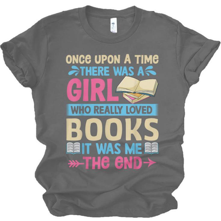 Once Upon A Time There Was A Girl Who Really Loved Books It Unisex Jersey T-Shirt
