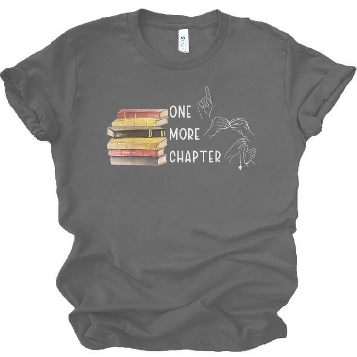 One More Chapter Sign Language Deaf Reading Book Lover Unisex Jersey T-Shirt