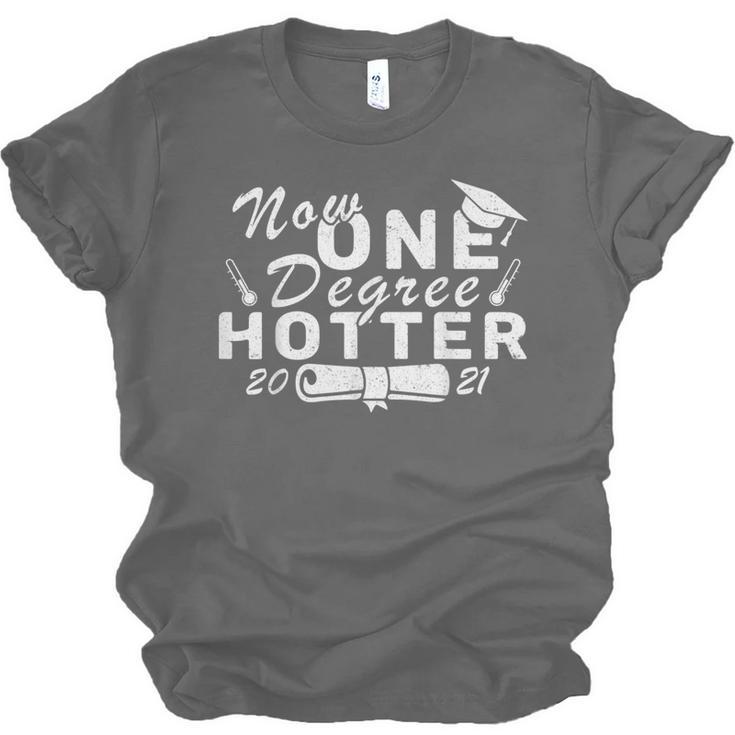 Now One Degree Hotter 2021 College Graduation Unisex Jersey T-Shirt