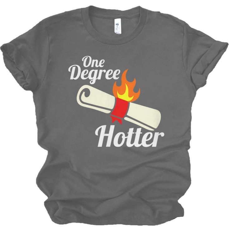 One Degree Hotter GraduationShirt For College Grads Unisex Jersey T-Shirt