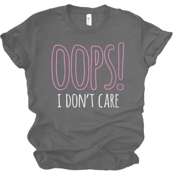 Oops I Don't Care Humor Small Talk Hater Introvert Unisex Jersey T-Shirt Oops I Don't Care Humor Small Talk Hater Introvert Unisex Jersey T-Shirt