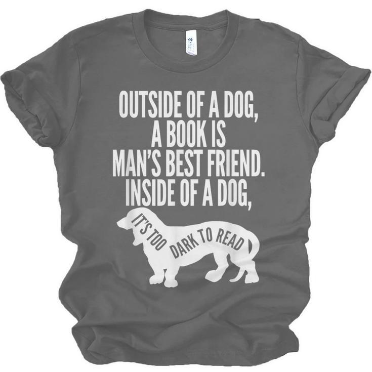 Outside Of A Dog A Book Is Man's Best Friend Apparel Unisex Jersey T-Shirt