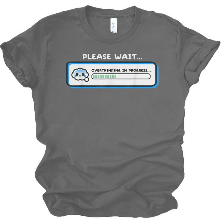 Overthinking In Progress Introvert Please Wait Unisex Jersey T-Shirt