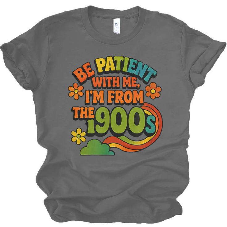 Be Patient With Me I'm From The 1900s Millennial Gen X Unisex Jersey T-Shirt Be Patient With Me I'm From The 1900s Millennial Gen X Unisex Jersey T-Shirt
