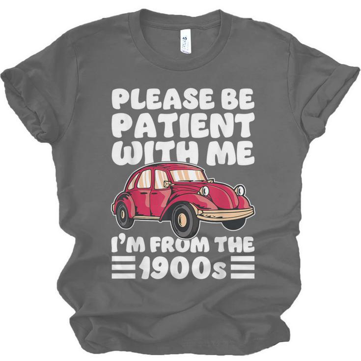 Be Patient With Me I'm From The 1900s Vintage Car Humor Unisex Jersey T-Shirt