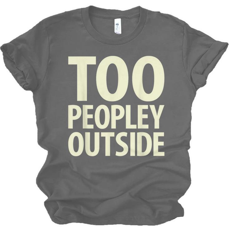 Too Peopley Outside I Introvert Unisex Jersey T-Shirt Too Peopley Outside I Introvert Unisex Jersey T-Shirt