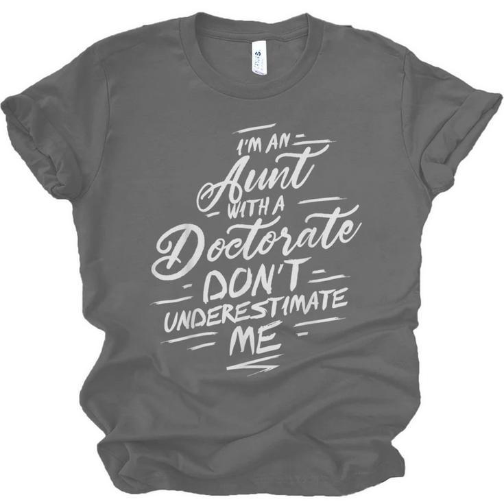 Phd Aunt Shirt Doctorate Graduations Doctoral Unisex Jersey T-Shirt