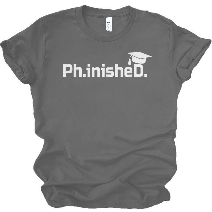 PhD Graduation Doctorate Degree Graduate PhinisheD Unisex Jersey T-Shirt