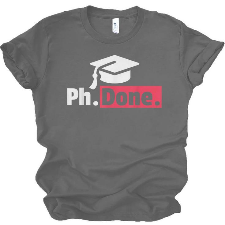 PhD GraduationShirt PhDone Tee For Graduates Unisex Jersey T-Shirt