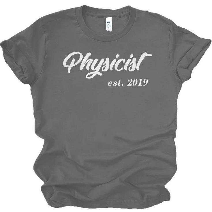 Physicist Graduation New Physicist Unisex Jersey T-Shirt