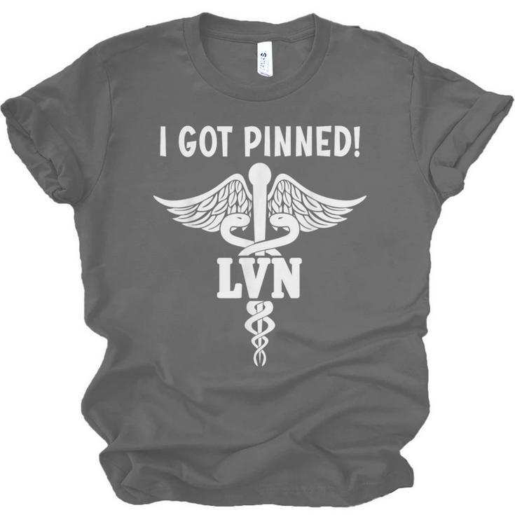 I Got Pinned LVN Nursing School Graduation Pinning Ceremony Unisex Jersey T-Shirt