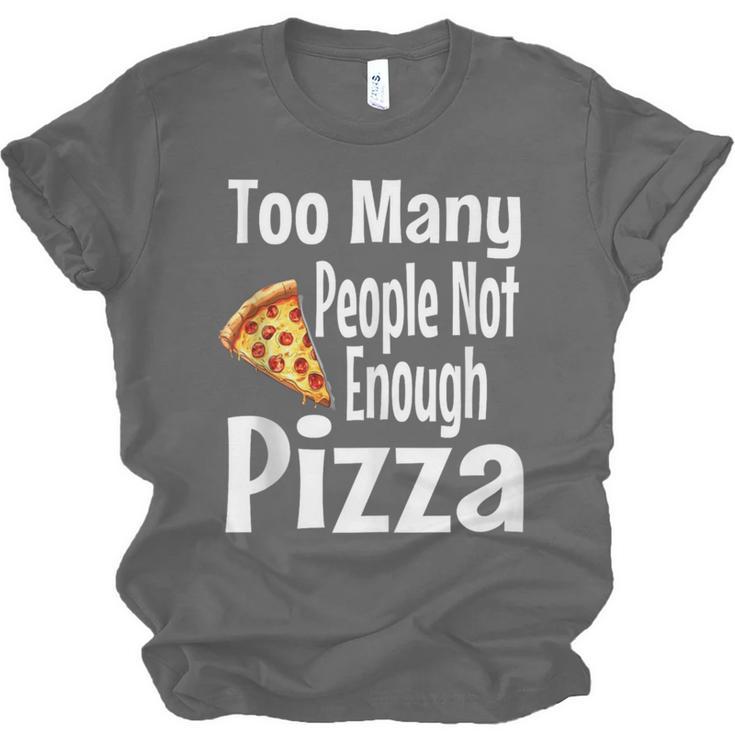 Pizza Lover Saying Introvert Anti Social Humor Foodie Unisex Jersey T-Shirt