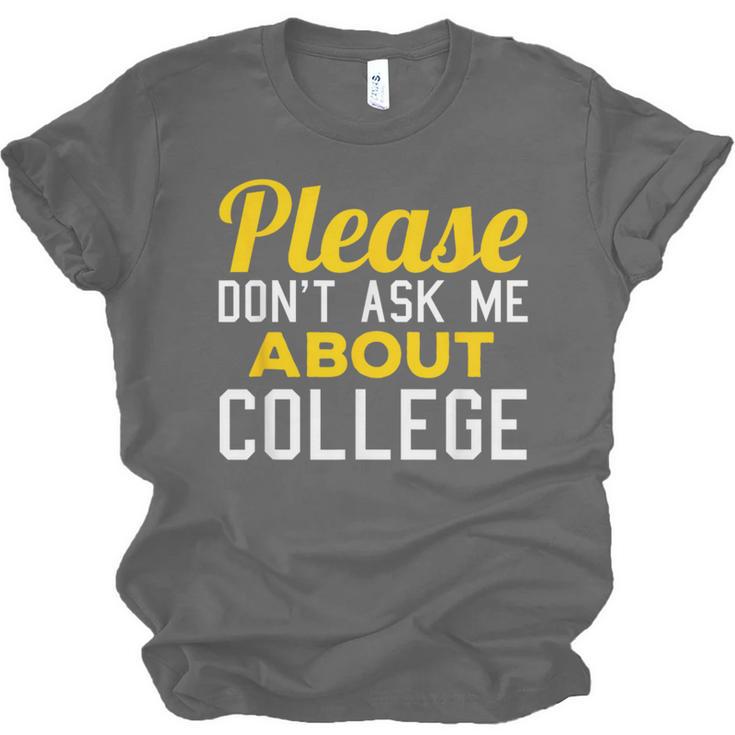 Please Don't Ask Me About College Graduation Tee T-Shirt Unisex Jersey T-Shirt