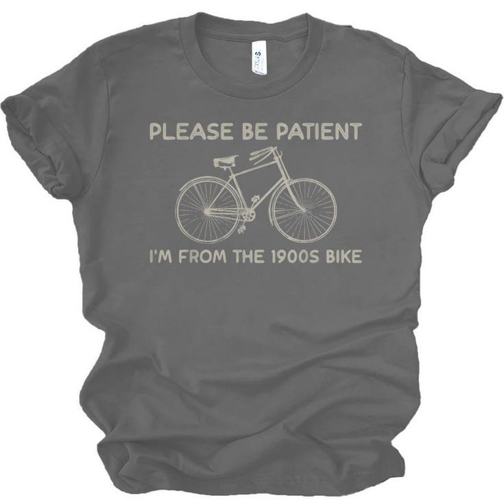 Please Be Patient I'm From The 1900s Bike Unisex Jersey T-Shirt