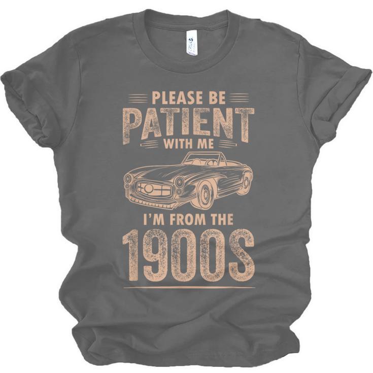 Please Be Patient With Me I'm From The 1900s Car Vintage Unisex Jersey T-Shirt