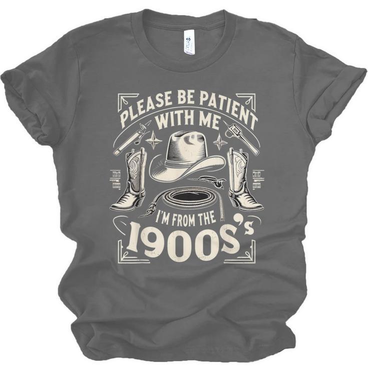 Please Be Patient With Me I'm From The 1900s Cowboy Quote Unisex Jersey T-Shirt