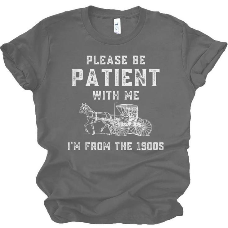 Please Be Patient With Me I'm From The 1900s Dad Vintage Unisex Jersey T-Shirt Please Be Patient With Me I'm From The 1900s Dad Vintage Unisex Jersey T-Shirt
