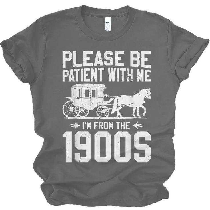Please Be Patient I'm From The 1900s Over The Hill 90s Unisex Jersey T-Shirt Please Be Patient I'm From The 1900s Over The Hill 90s Unisex Jersey T-Shirt